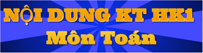 Nội dung Ôn tập KIỂM TRA CUỐI KỲ 1_(2024-2025)
